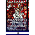 The Apocalypse of Abraham: Edited, With a Translation from the Slavonic Text and Notes