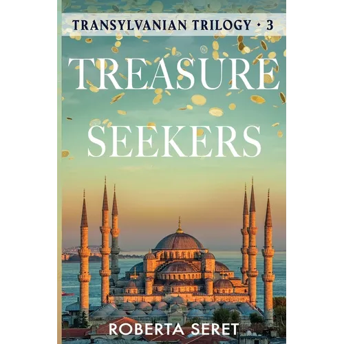 Treasure Seekers: (Transylvanian Trilogy Book 3)