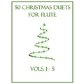 50 Christmas Duets for Flute: Vols. 1-5