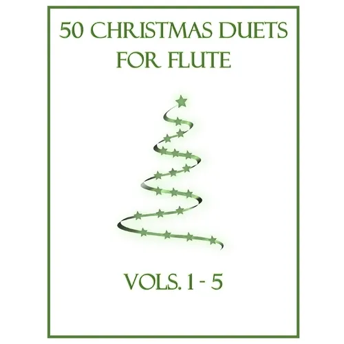 50 Christmas Duets for Flute: Vols. 1-5