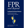 FPR and Beyond Facilitated Positional Release: A Quick and Accurate Manual Medicine Method