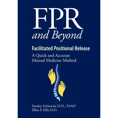 FPR and Beyond Facilitated Positional Release: A Quick and Accurate Manual Medicine Method