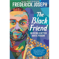 The Black Friend: On Being a Better White Person