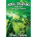 Joel Suzuki, Volume Four: Fable of the Fatewave