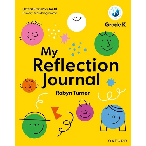 Oxford Resources for IB PYP My Reflection Journal Kindergarten