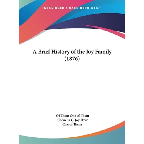 A Brief History of the Joy Family (1876)