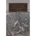 Connecticut Unscathed: Victory in the Great Narragansett War, 1675-1676 Volume 45