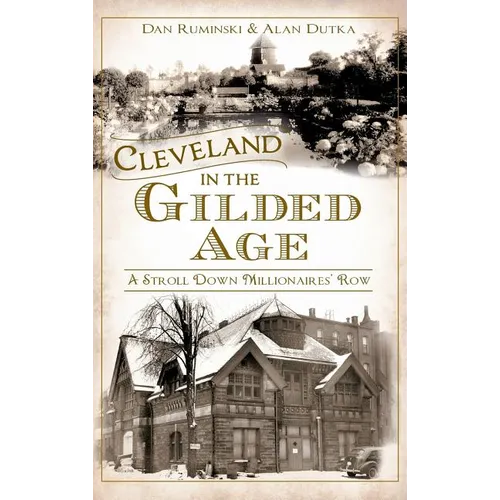 Cleveland in the Gilded Age: A Stroll Down Millionaires' Row
