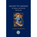 Ascent to Heaven in Islamic and Jewish Mysticism