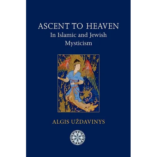 Ascent to Heaven in Islamic and Jewish Mysticism