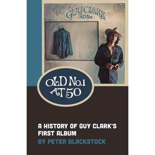 Old No. 1 At 50: A History of Guy Clark's First Album