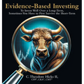 Evidence-Based Investing: To Invest Well Over a Long-Term, Sometimes You Have to First Survive the Short-Term