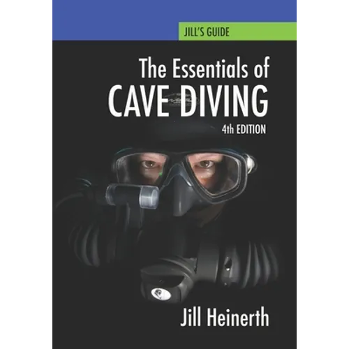 Essentials of Cave Diving: Fourth Edition