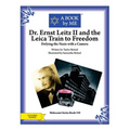 Dr. Ernst Leitz II and the Leica Train to Freedom: Defying the Nazis with a Camera