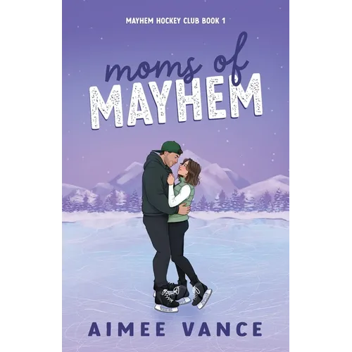 Moms of Mayhem: A Small Town Single Mom Hockey Romance
