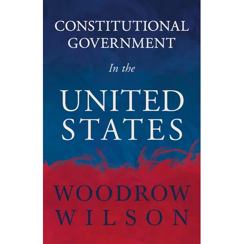 Constitutional Government in the United States