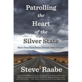 Patrolling the Heart of the Silver State: More True Tales from a Nevada State Trooper
