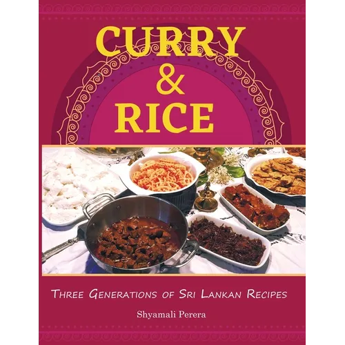 Curry & Rice: Three Generations of Sri Lankan Recipes