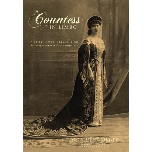A Countess in Limbo: Diaries in War & Revolution; Russia 1914-1920, France 1939-1947