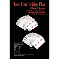 Test Your Bridge Play: 100 Declarer-Play Problems Designed to Improve Your Card Playing Techniques