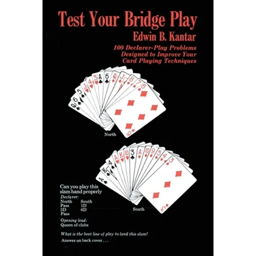 Test Your Bridge Play: 100 Declarer-Play Problems Designed to Improve Your Card Playing Techniques
