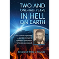 TWO AND ONE-HALF years in Hell on Earth