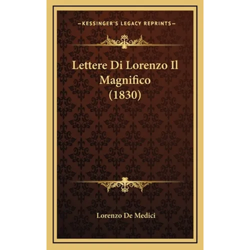 Lettere Di Lorenzo Il Magnifico (1830)