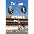Twilight in the Forbidden City (Illustrated and Revised 4th Edition): Includes bonus previously unpublished chapter