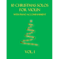 10 Christmas Solos for Violin with Piano Accompaniment: Vol. 1