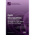 Optic Neuropathies: Current and Future Strategies for Optic Nerve Protection and Repair