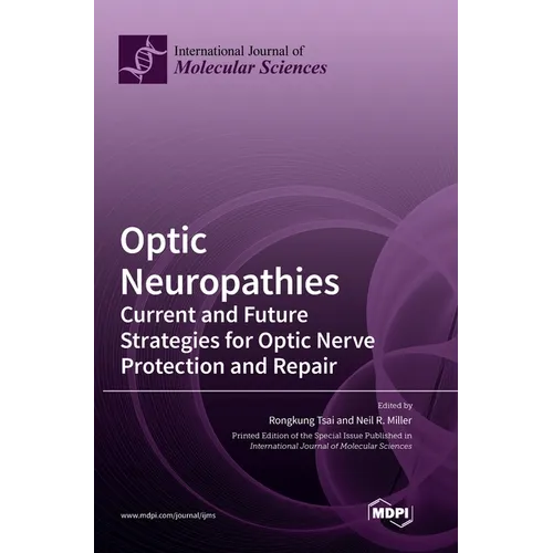 Optic Neuropathies: Current and Future Strategies for Optic Nerve Protection and Repair