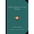 Stalin Speaks To The World