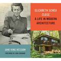 Elizabeth Scheu Close: A Life in Modern Architecture