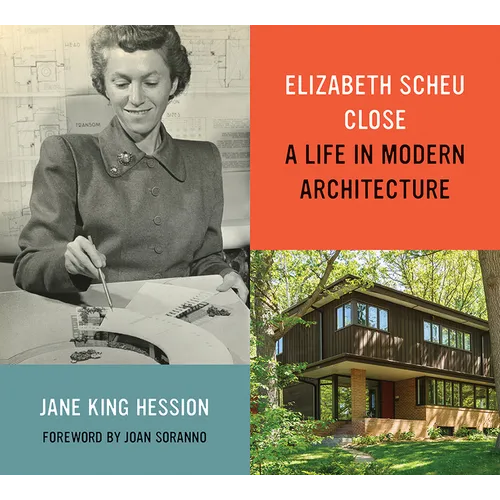 Elizabeth Scheu Close: A Life in Modern Architecture
