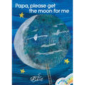 Papa, Please Get the Moon for Me: Book and CD
