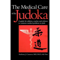 The Medical Care of the Judoka: A Guide for Athletes, Coaches and Referees to Common Medical Problems in Judo