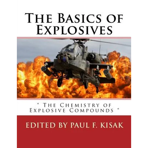 The Basics of Explosives: " The Chemistry of Explosive Compounds "