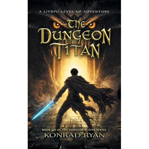 The Dungeon Titan: A LitRPG Level-Up Adventure