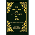 The Existence and Attributes of God, Volume 7 of 50 Greatest Christian Classics, 2 Volumes in 1