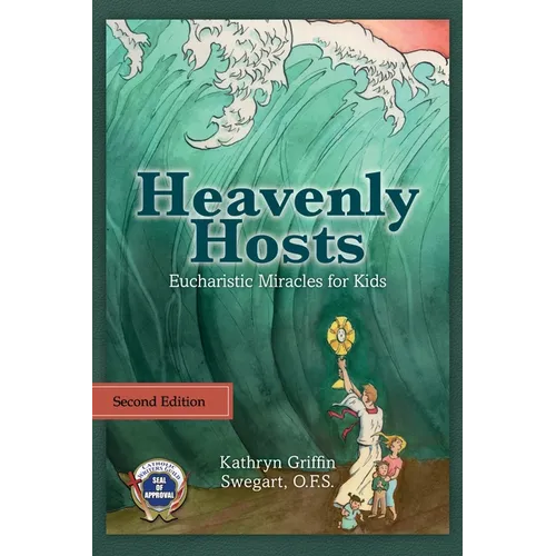 Heavenly Hosts (Second Edition): Eucharistic Miracles for Kids