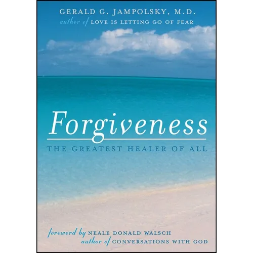 Forgiveness: The Greatest Healer of All