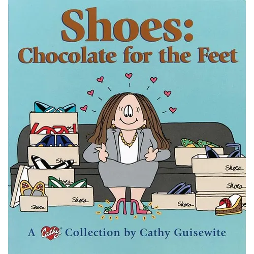 Shoes: Chocolate for the Feet: A Cathy Collection