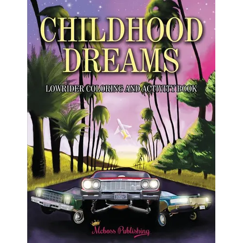 Childhood Dreams: Lowrider Coloring Book