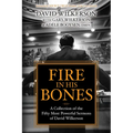 Fire in His Bones: A Collection of the Fifty Most Powerful Sermons of David Wilkerson
