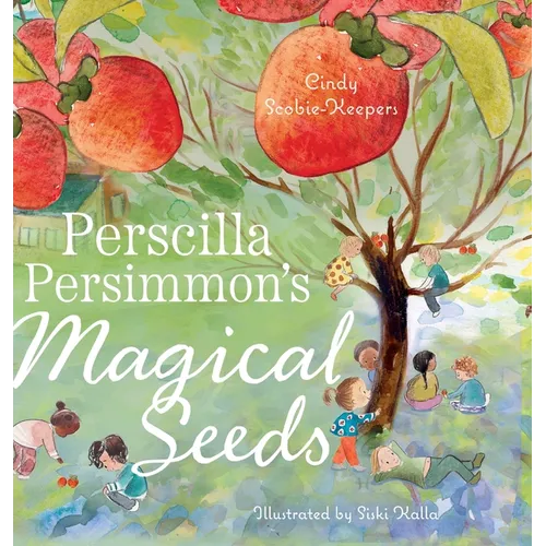 Perscilla Persimmon's Magical Seeds