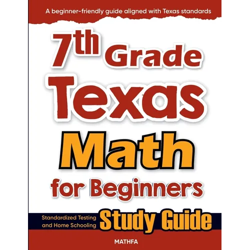 7th Grade Texas Math for Beginners: Standardized Testing and Home Schooling Study Guide