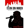 The Teflon Don Murder: The Murder Of The Notorious BIG