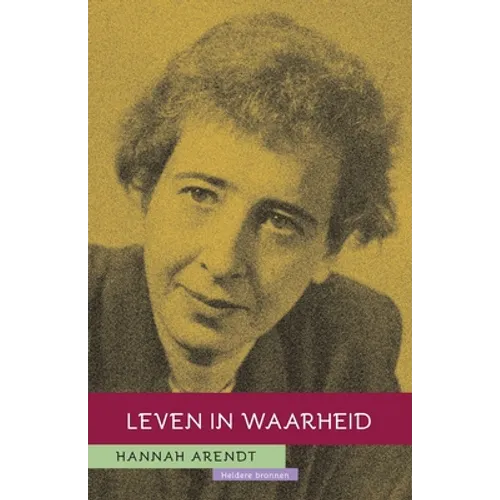 Hannah Arendt: Leven in waarheid