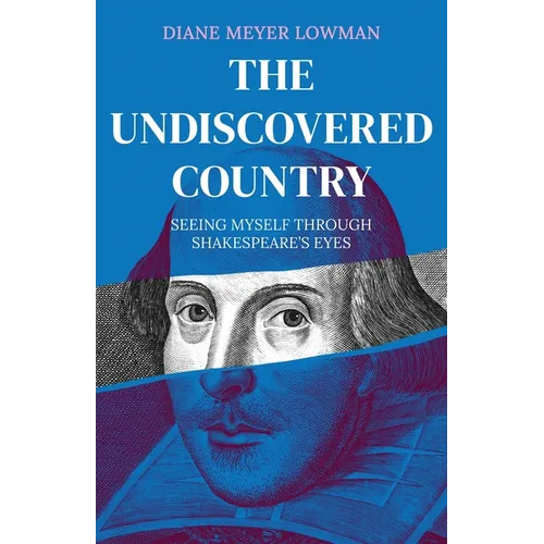The Undiscovered Country: Seeing Myself Through Shakespeare's Eyes
