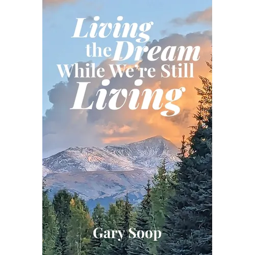 Living the Dream While We're Still Living